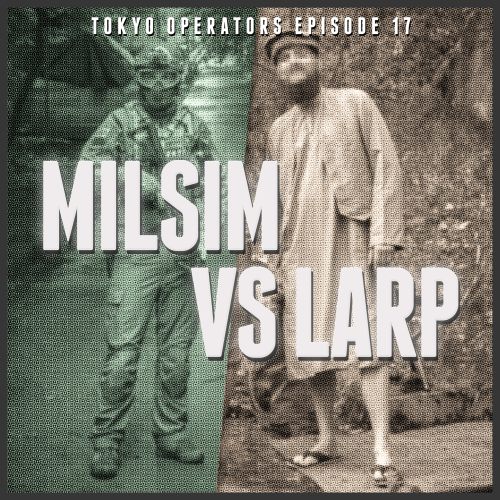 You are currently viewing Episode 17 – Milsim vs LARP